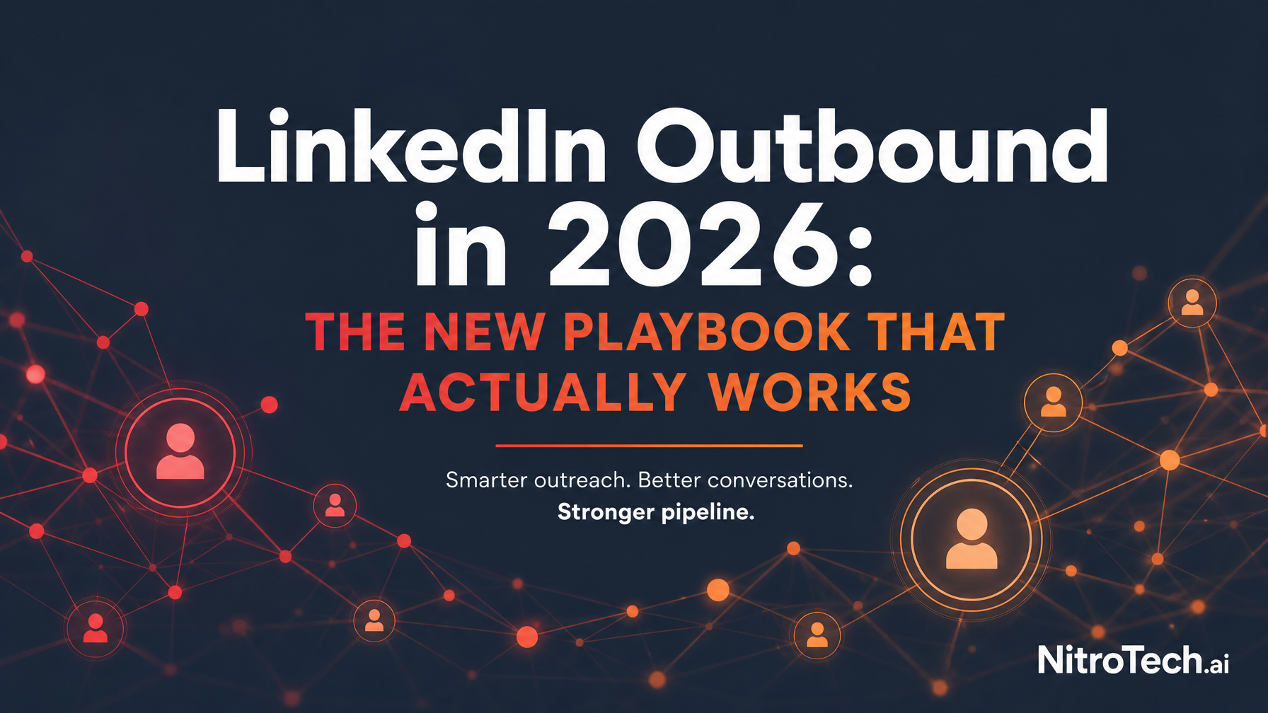 LinkedIn Outbound in 2026: The New Playbook That Actually Works